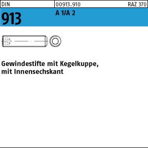 DIN 913 Gewindestift mit Kegelkuppe u. Innensechskant - Edelstahl A1/A2 >> siehe ISO 4026